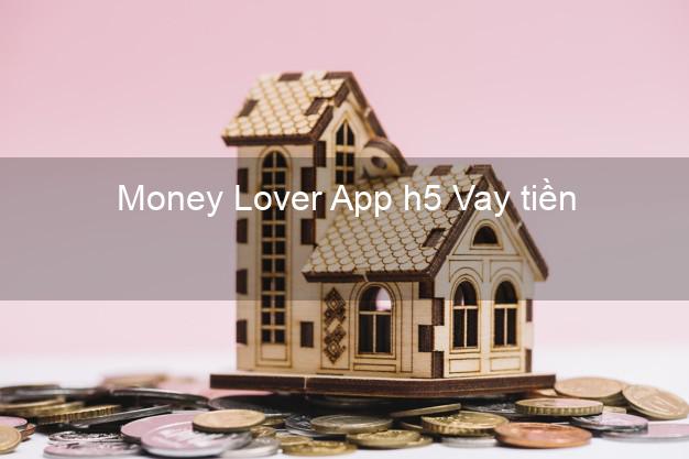Money Lover App h5 Vay tiền