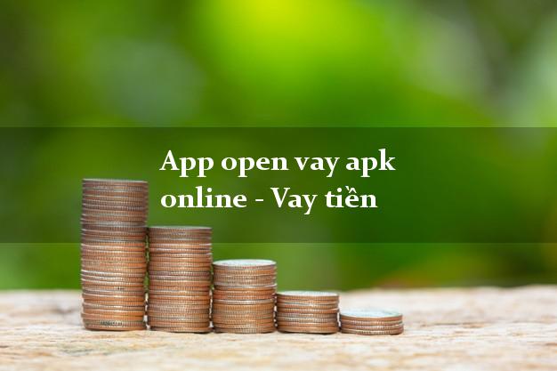 App open vay apk online - Vay tiền