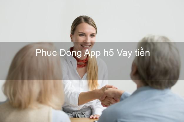 Phuc Dong App h5 Vay tiền