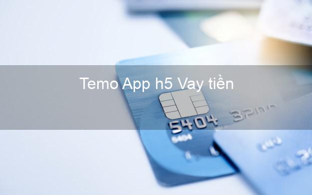 Temo App h5 Vay tiền
