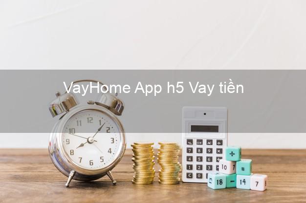 VayHome App h5 Vay tiền