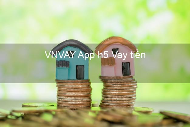 VNVAY App h5 Vay tiền