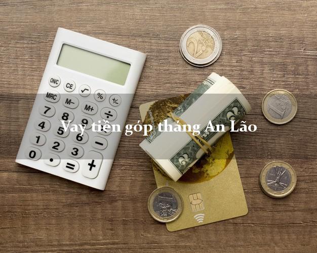 Vay tiền góp tháng An Lão Bình Định