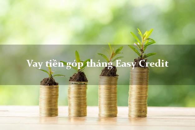 Vay tiền góp tháng Easy Credit Online