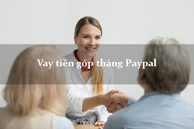 Vay tiền góp tháng Paypal Online