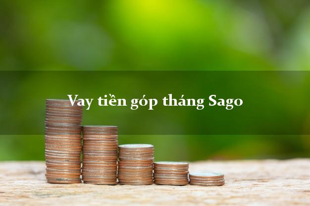 Vay tiền góp tháng Sago Online