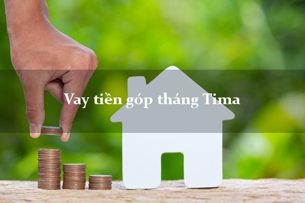 Vay tiền góp tháng Tima Online