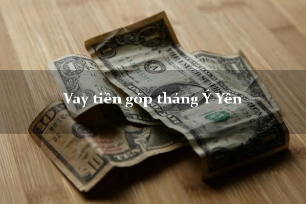 Vay tiền góp tháng Ý Yên Nam Định
